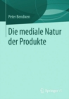 Image for Die Mediale Natur Der Produkte