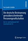 Image for Die deutsche Besteuerung grenzuberschreitender Personengesellschaften : Der In- und Outbound-Fall innerhalb der EU