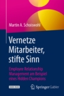 Image for Vernetze Mitarbeiter, stifte Sinn: Employee Relationship Management am Beispiel eines Hidden Champions