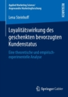 Image for Loyalitatswirkung des geschenkten bevorzugten Kundenstatus : Eine theoretische und empirisch-experimentelle Analyse