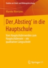 Image for Der Abstieg&#39; in Die Hauptschule: Vom Hauptschulerwerden Zum Hauptschulersein - Ein Qualitativer Langsschnitt