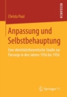 Image for Anpassung und Selbstbehauptung: Eine identitatstheoretische Studie zur Fursorge in den Jahren 1936 bis 1956