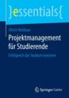 Image for Projektmanagement Fur Studierende : Erfolgreich Das Studium Meistern