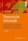 Image for Theoretische Informatik : Formale Sprachen, Berechenbarkeit, Komplexitatstheorie, Algorithmik, Kommunikation und Kryptographie