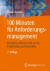 Image for 100 Minuten Fur Anforderungsmanagement: Kompaktes Wissen Nicht Nur Fur Projektleiter Und Entwickler