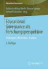 Image for Educational Governance als Forschungsperspektive: Strategien. Methoden. Ansatze