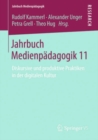Image for Jahrbuch Medienpadagogik 11: Diskursive Und Produktive Praktiken in Der Digitalen Kultur