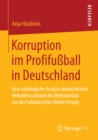 Image for Korruption im Profifuball in Deutschland: Eine soziologische Analyse abweichenden Verhaltens anhand des Wettskandals um den Schiedsrichter Robert Hoyzer