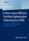 Image for A Beta-return Efficient Portfolio Optimisation Following the CAPM : An Analysis of International Markets and Sectors