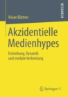 Image for Akzidentielle Medienhypes: Entstehung, Dynamik und mediale Verbreitung