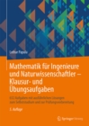Image for Mathematik fur Ingenieure und Naturwissenschaftler - Klausur- und Ubungsaufgaben: 632 Aufgaben mit ausfuhrlichen Losungen zum Selbststudium und zur Prufungsvorbereitung