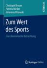 Image for Zum Wert des Sports : Eine oekonomische Betrachtung