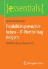 Image for Flexibilitatspotenziale heben – IT-Wertbeitrag steigern : HMD Best Paper Award 2013