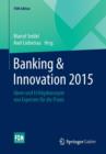 Image for Banking &amp; Innovation 2015 : Ideen und Erfolgskonzepte von Experten fur die Praxis