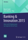 Image for Banking &amp; Innovation 2015: Ideen und Erfolgskonzepte von Experten fur die Praxis