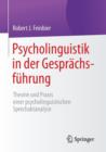 Image for Psycholinguistik in der Gesprachsfuhrung : Theorie und Praxis einer psycholinguistischen Sprechaktanalyse