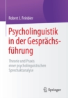 Image for Psycholinguistik in der Gesprachsfuhrung: Theorie und Praxis einer psycholinguistischen Sprechaktanalyse