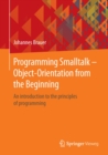 Image for Programming Smalltalk -- object-orientation from the beginning: an introduction to the principles of programming