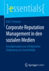 Image for Corporate Reputation Management in den sozialen Medien: Grundprinzipien zur erfolgreichen Einbindung von Social Media
