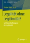 Image for Legalitat Ohne Legitimitat?: Carl Schmitts Kategorie Der Legitimitat