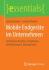 Image for Mobile Endgerate im Unternehmen : Technische Ansatze, Compliance-Anforderungen, Management