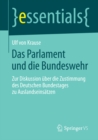 Image for Das Parlament und die Bundeswehr: Zur Diskussion uber die Zustimmung des Deutschen Bundestages zu Auslandseinsatzen