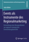 Image for Events als Instrumente des Regionalmarketing: Entwicklung eines Bezugsrahmens zur regional-strategischen Eventwirkungskontrolle