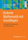 Image for Diskrete Mathematik Mit Grundlagen: Lehrbuch Fur Studierende Von Mint-fachern