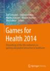 Image for Games for Health 2014: Proceedings of the 4th conference on gaming and playful interaction in healthcare