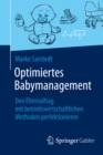 Image for Optimiertes Babymanagement: Den Elternalltag mit betriebswirtschaftlichen Methoden perfektionieren
