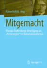 Image for Mitgemacht: Theodor Eschenburgs Beteiligung an &amp;quot;Arisierungen&amp;quot; im Nationalsozialismus