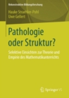 Image for Pathologie oder Struktur?: Selektive Einsichten zur Theorie und Empirie des Mathematikunterrichts : 4