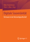 Image for Digitale Souveranitat: Vertrauen in der Netzwerkgesellschaft