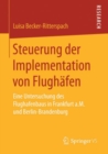 Image for Steuerung der Implementation von Flughafen: Eine Untersuchung des Flughafenbaus in Frankfurt a.M. und Berlin-Brandenburg