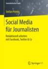 Image for Social Media fur Journalisten: Redaktionell arbeiten mit Facebook, Twitter &amp; Co