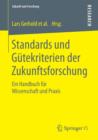Image for Standards und Gutekriterien der Zukunftsforschung : Ein Handbuch fur Wissenschaft und Praxis