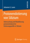 Image for Protonendotierung von Silizium: Untersuchung und Modellierung protoneninduzierter Dotierungsprofile in Silizium