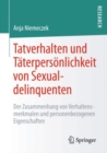 Image for Tatverhalten und Taterpersonlichkeit von Sexualdelinquenten: Der Zusammenhang von Verhaltensmerkmalen und personenbezogenen Eigenschaften