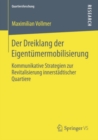 Image for Der Dreiklang der Eigentumermobilisierung: Kommunikative Strategien zur Revitalisierung innerstadtischer Quartiere