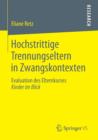 Image for Hochstrittige Trennungseltern in Zwangskontexten : Evaluation des Elternkurses Kinder im Blick