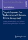 Image for Steps to Improved Firm Performance with Business Process Management: Adding Business Value with Business Process Management and its Systems