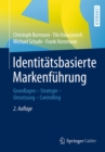 Image for Identitatsbasierte Markenfuhrung: Grundlagen - Strategie -Umsetzung - Controlling