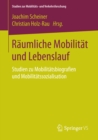 Image for Raumliche Mobilitat und Lebenslauf: Studien zu Mobilitatsbiografien und Mobilitatssozialisation