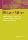 Image for Riskante Buhnen: Inszenierung Und Kontingenz - Politikerauftritte in Deutschen Personality-talkshows