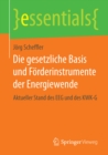 Image for Die gesetzliche Basis und Forderinstrumente der Energiewende: Aktueller Stand des EEG und des KWK-G