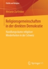 Image for Religionsgemeinschaften in der direkten Demokratie: Handlungsraume religioser Minderheiten in der Schweiz