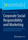 Image for Corporate Social Responsibility und Marketing : Eine Einfuhrung in das Transformative Marketing in Theorie und Praxis