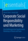 Image for Corporate Social Responsibility Und Marketing: Eine Einfuhrung in Das Transformative Marketing in Theorie Und Praxis