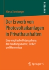 Image for Der Erwerb von Photovoltaikanlagen in Privathaushalten: Eine empirische Untersuchung der Handlungsmotive, Treiber und Hemmnisse
