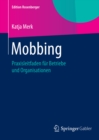 Image for Mobbing: Praxisleitfaden fur Betriebe und Organisationen